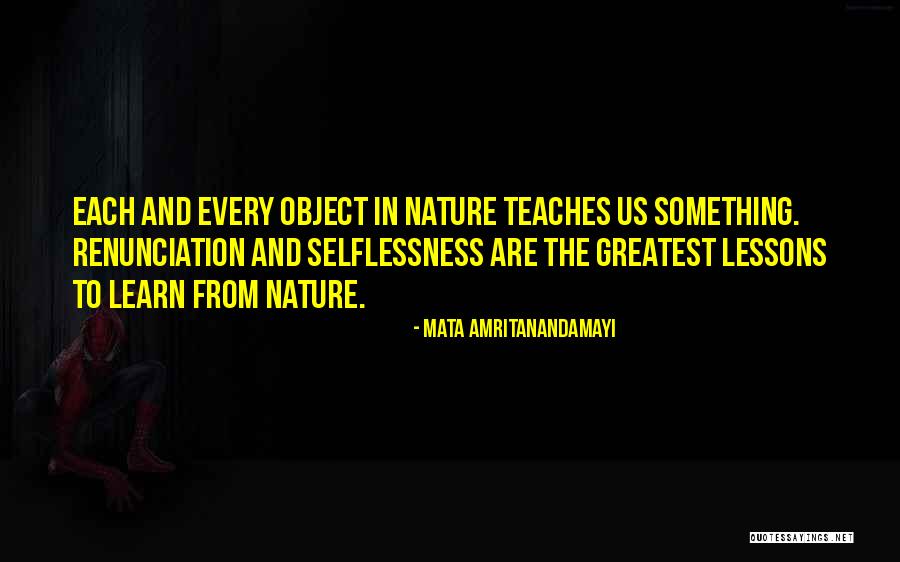 Nature Teaches Us Quotes By Mata Amritanandamayi Nature Teaches Us Quotes By Mata Amritanandamayi