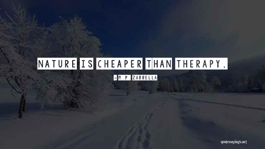 Nature Therapy Quotes By M.P. Zarrella