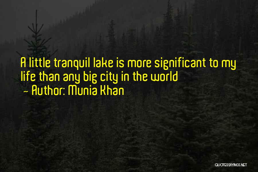 Nature Tranquility Quotes By Munia Khan