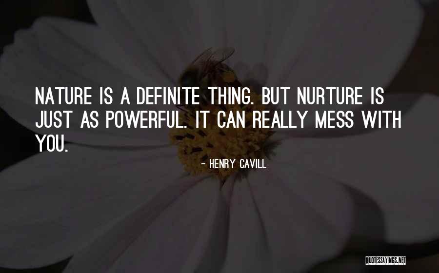 Nature V Nurture Quotes By Henry Cavill Nature V Nurture Quotes By Henry Cavill