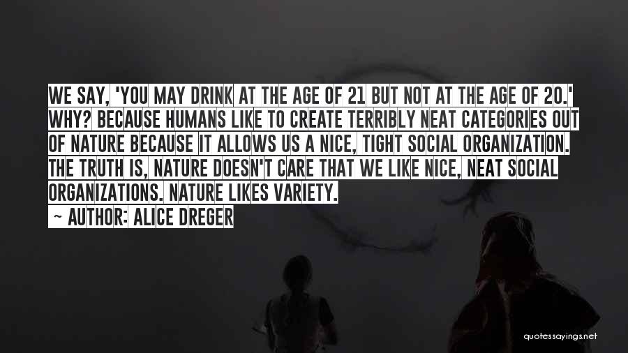 Nature Variety Quotes By Alice Dreger