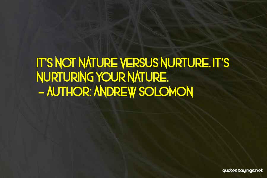 Nature Versus Nurture Quotes By Andrew Solomon