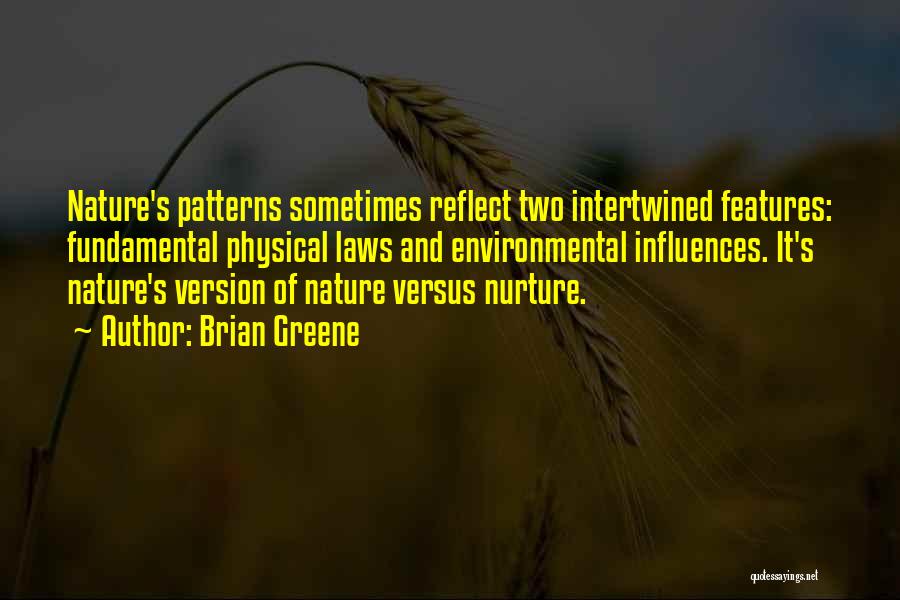 Nature Versus Nurture Quotes By Brian Greene