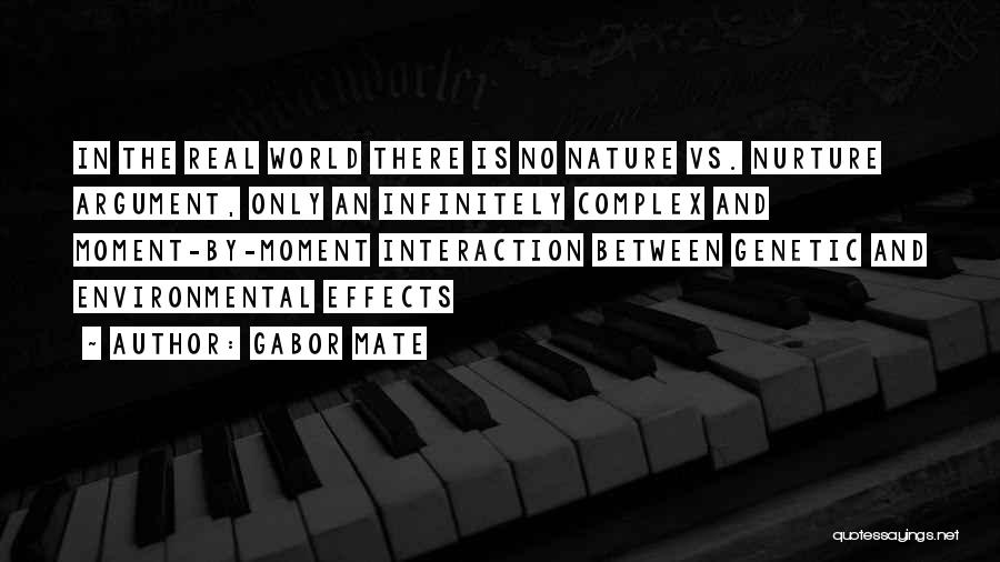 Nature Versus Nurture Quotes By Gabor Mate