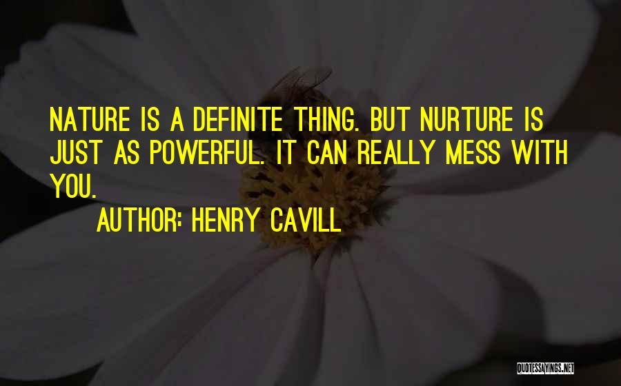 Nature Versus Nurture Quotes By Henry Cavill