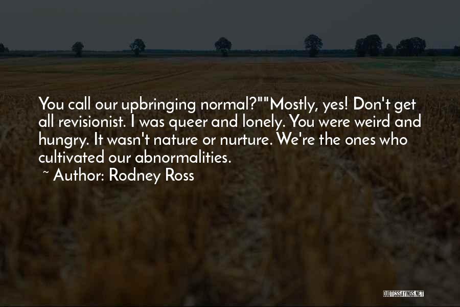 Nature Versus Nurture Quotes By Rodney Ross