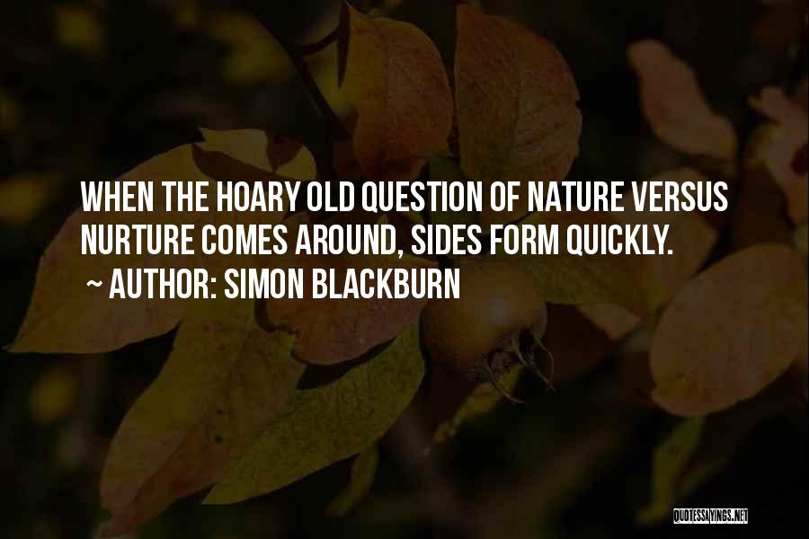 Nature Versus Nurture Quotes By Simon Blackburn