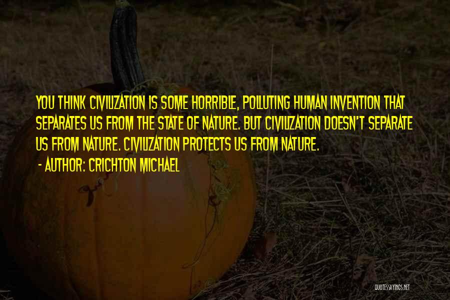 Nature Vs Civilization Quotes By CRICHTON Michael