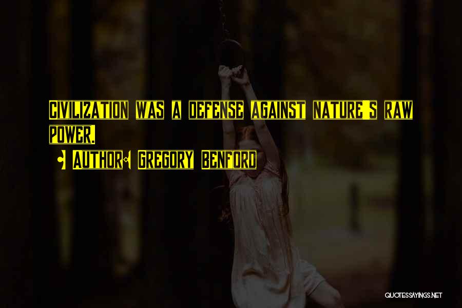 Nature Vs Civilization Quotes By Gregory Benford