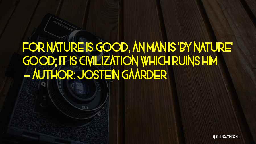 Nature Vs Civilization Quotes By Jostein Gaarder