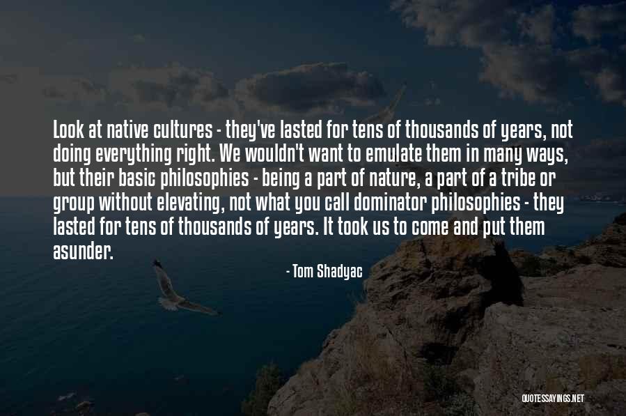 Nature Vs Culture Quotes By Tom Shadyac Nature Vs Culture Quotes By Tom Shadyac