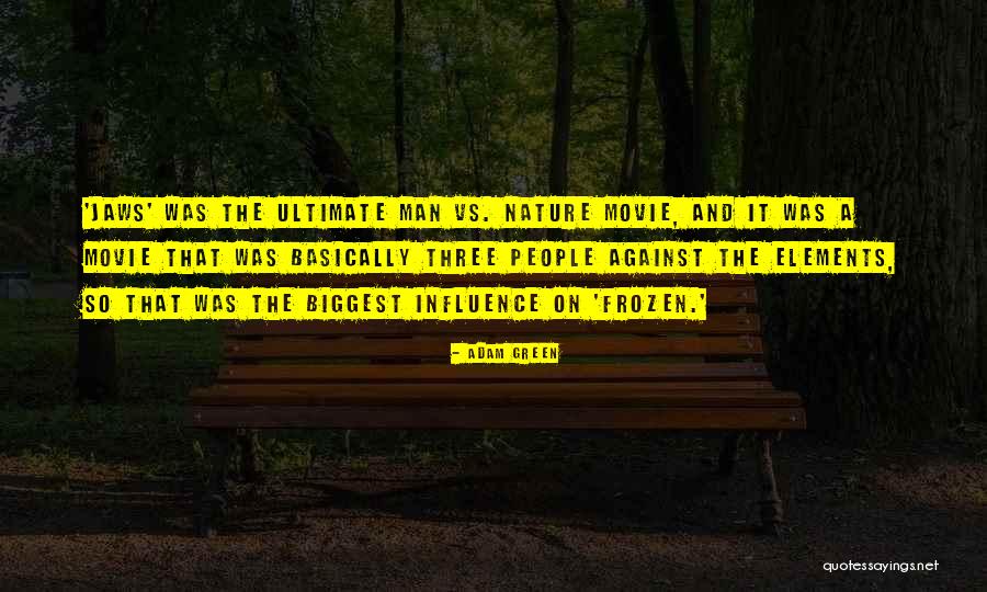 Nature Vs Man Quotes By Adam Green Nature Vs Man Quotes By Adam Green