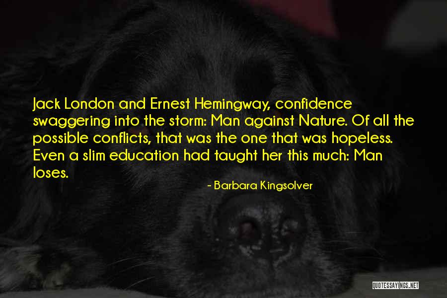 Nature Vs Man Quotes By Barbara Kingsolver Nature Vs Man Quotes By Barbara Kingsolver