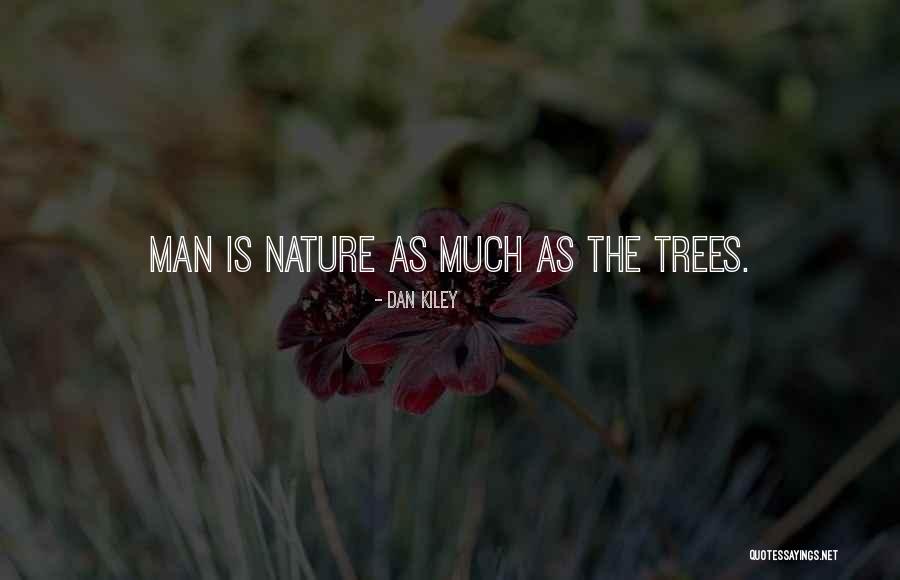 Nature Vs Man Quotes By Dan Kiley Nature Vs Man Quotes By Dan Kiley