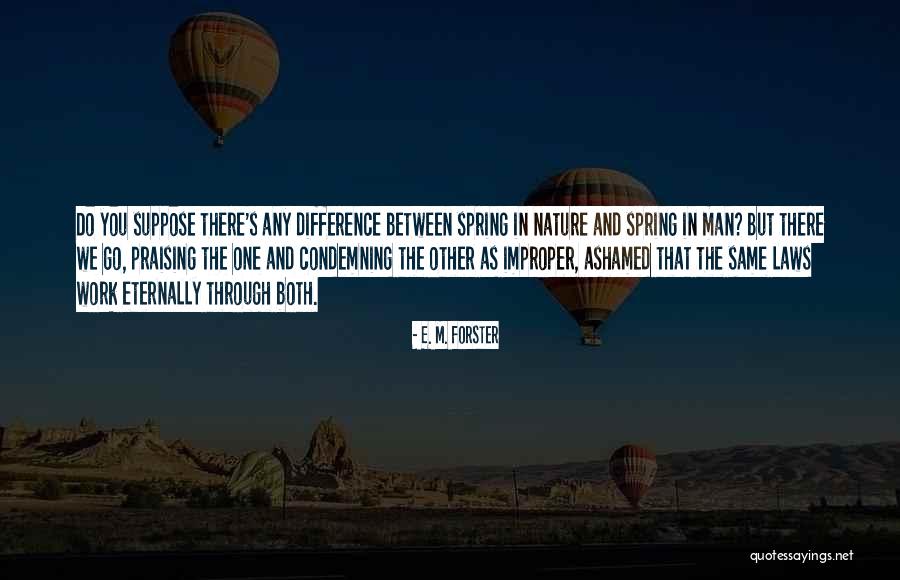Nature Vs Man Quotes By E. M. Forster Nature Vs Man Quotes By E. M. Forster