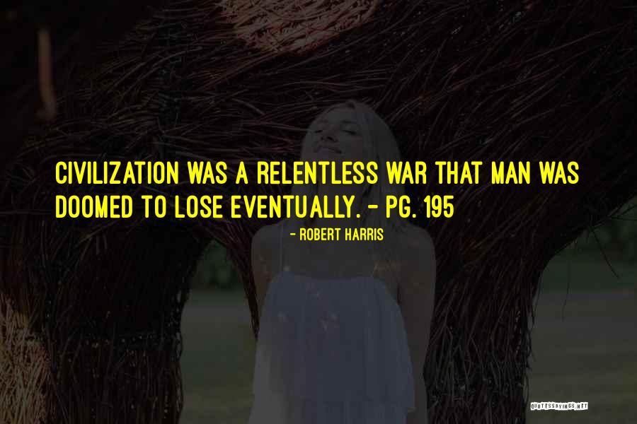 Nature Vs Man Quotes By Robert Harris Nature Vs Man Quotes By Robert Harris