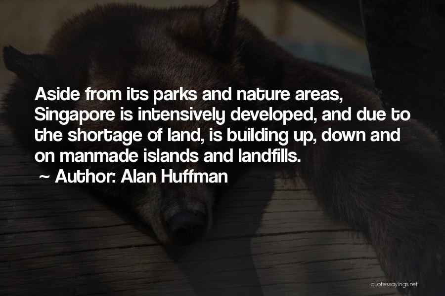 Nature Vs Manmade Quotes By Alan Huffman