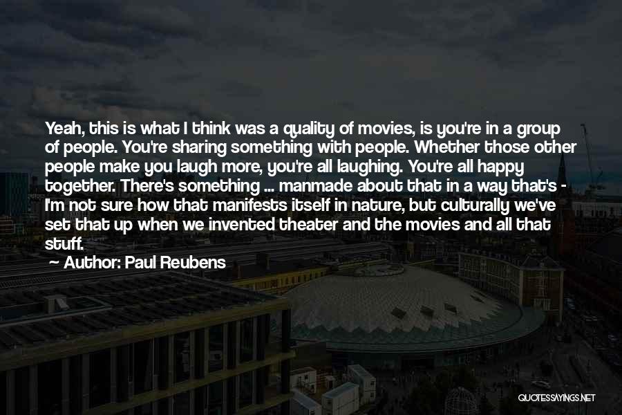 Nature Vs Manmade Quotes By Paul Reubens