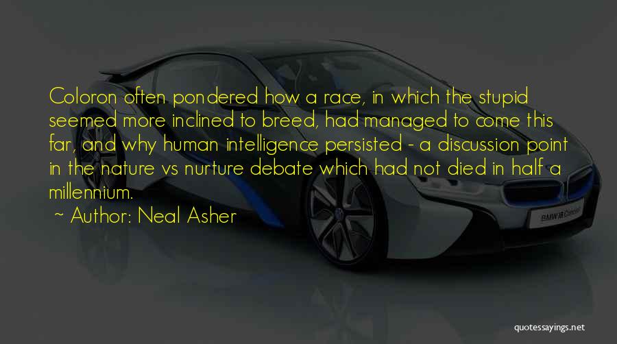 Nature Vs Nurture Funny Quotes By Neal Asher