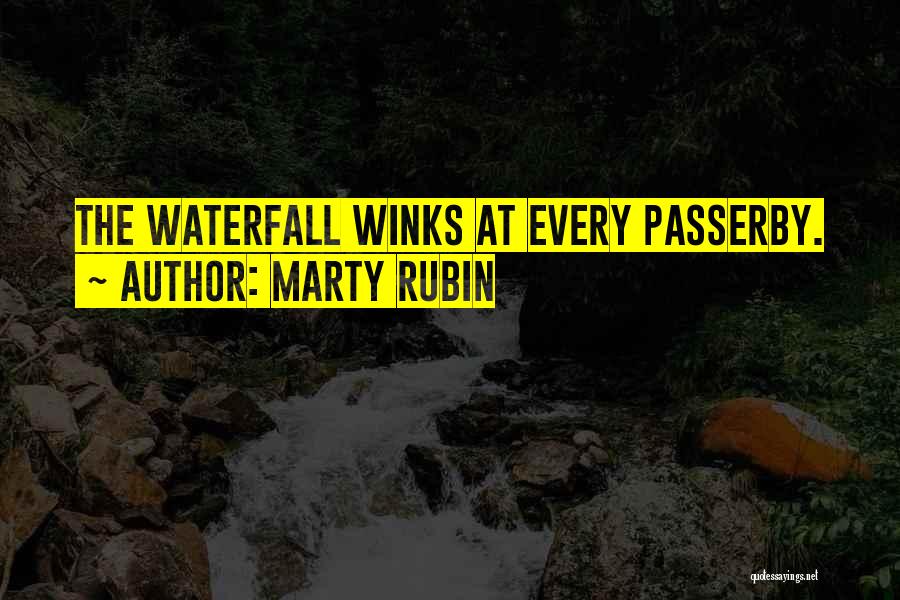 Nature Waterfall Quotes By Marty Rubin