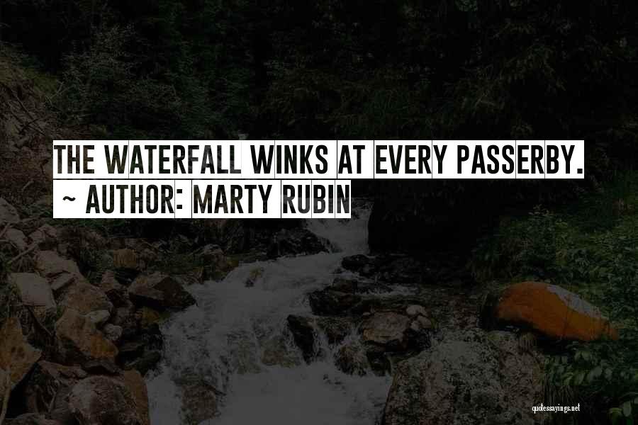 Nature Waterfalls Quotes By Marty Rubin