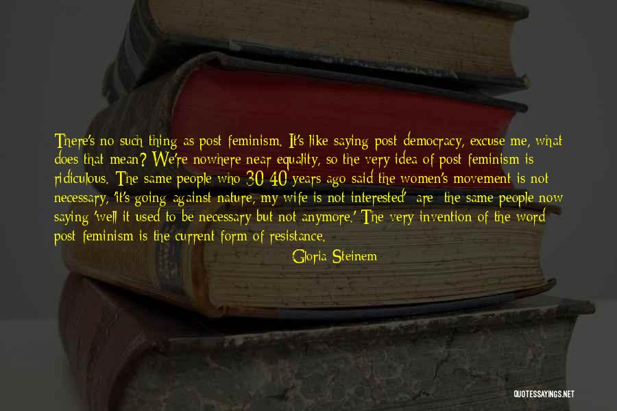 Nature What Does It Mean Quotes By Gloria Steinem Nature What Does It Mean Quotes By Gloria Steinem