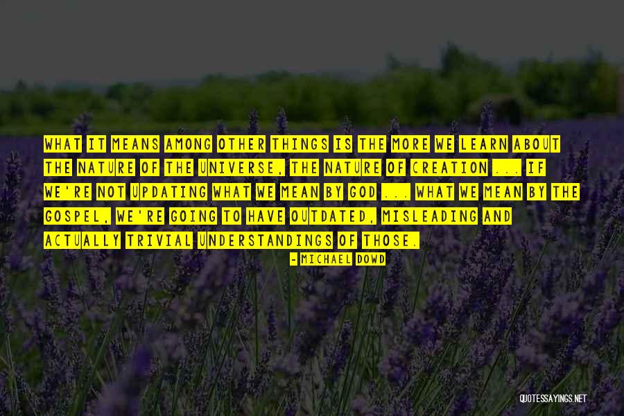 Nature What Does It Mean Quotes By Michael Dowd Nature What Does It Mean Quotes By Michael Dowd