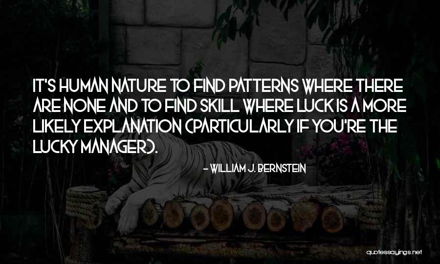 Nature With Explanation Quotes By William J. Bernstein Nature With Explanation Quotes By William J. Bernstein