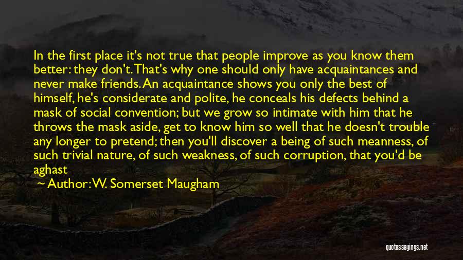 Nature With Friends Quotes By W. Somerset Maugham