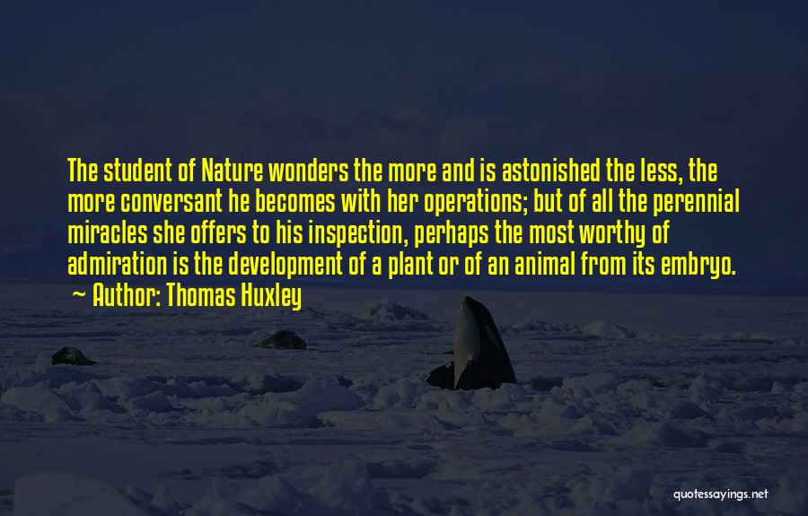 Nature Wonders Quotes By Thomas Huxley