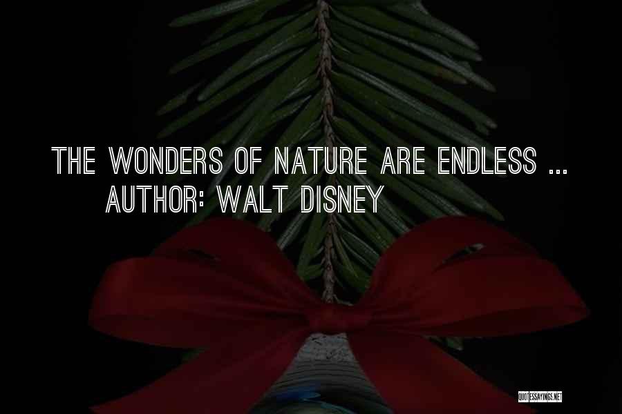 Nature Wonders Quotes By Walt Disney