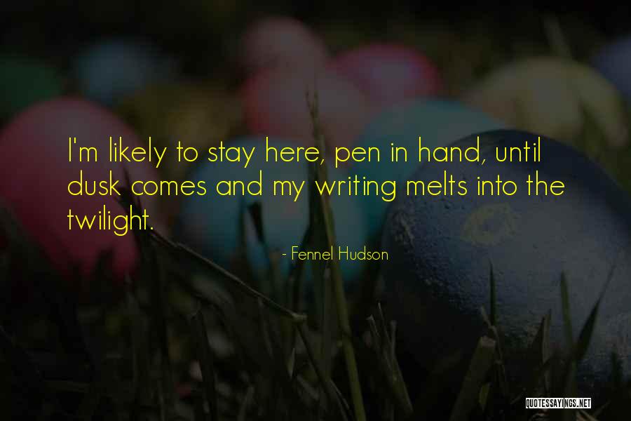 Nature Writing Quotes By Fennel Hudson Nature Writing Quotes By Fennel Hudson
