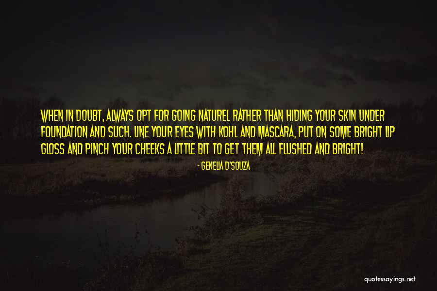 Naturel Quotes By Genelia D'Souza Naturel Quotes By Genelia D'Souza