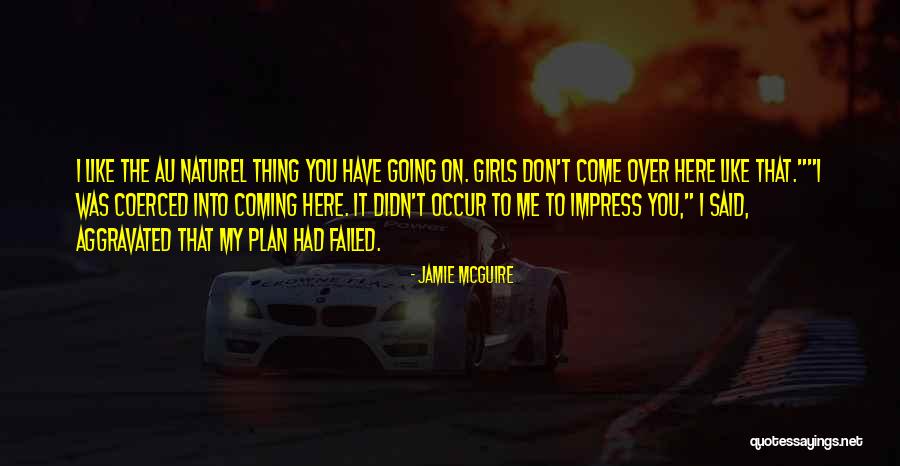 Naturel Quotes By Jamie McGuire Naturel Quotes By Jamie McGuire
