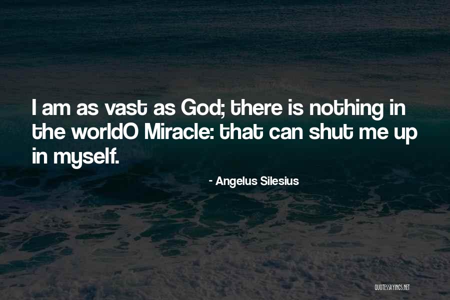 Naturelles Tervuren Quotes By Angelus Silesius Naturelles Tervuren Quotes By Angelus Silesius