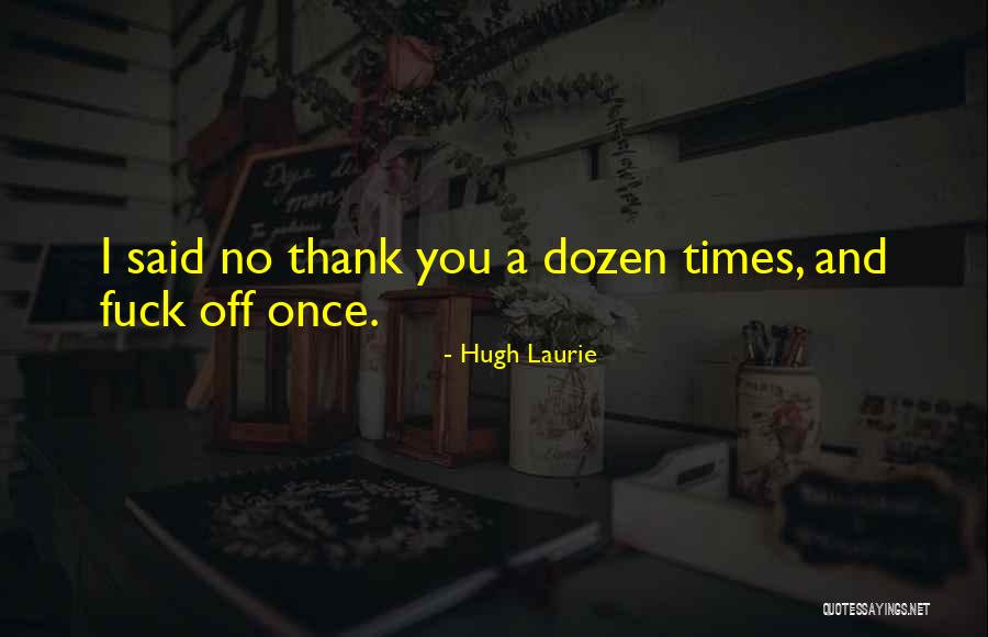 Naturens Dag Quotes By Hugh Laurie Naturens Dag Quotes By Hugh Laurie