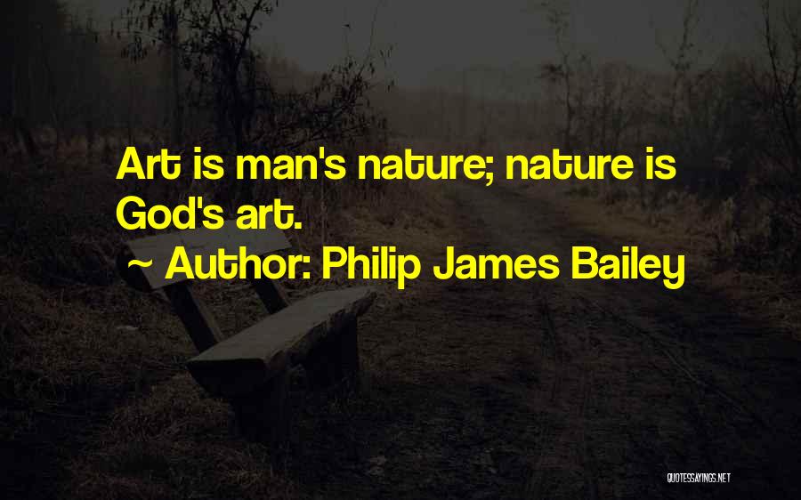 Nature's Art Quotes By Philip James Bailey