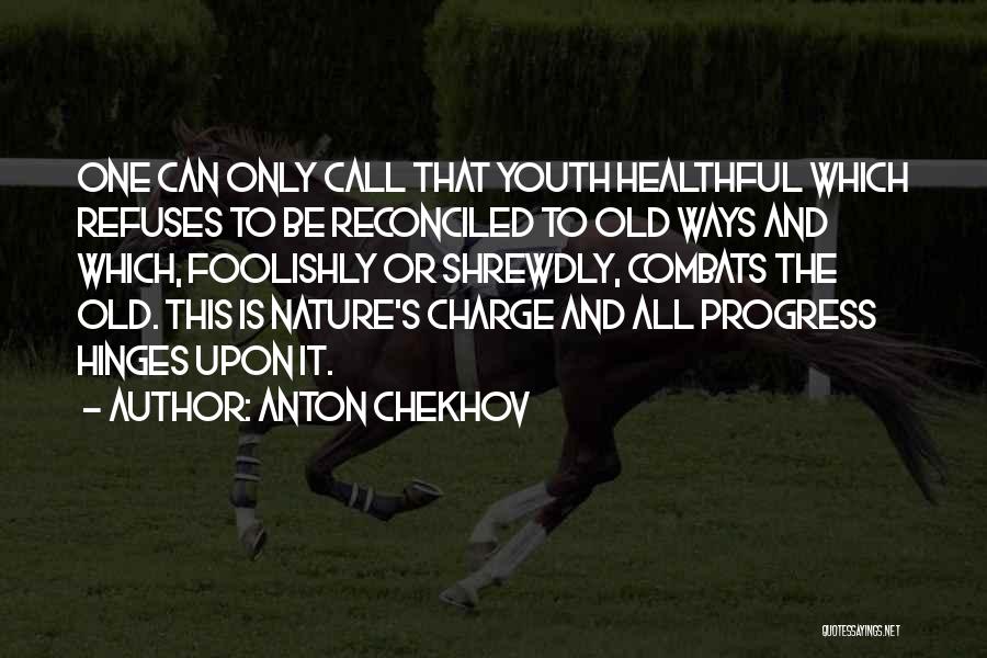 Nature's Call Quotes By Anton Chekhov