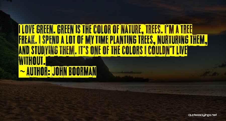 Nature's Colors Quotes By John Boorman