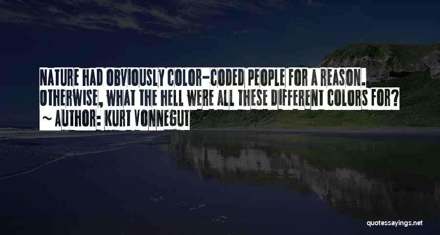 Nature's Colors Quotes By Kurt Vonnegut