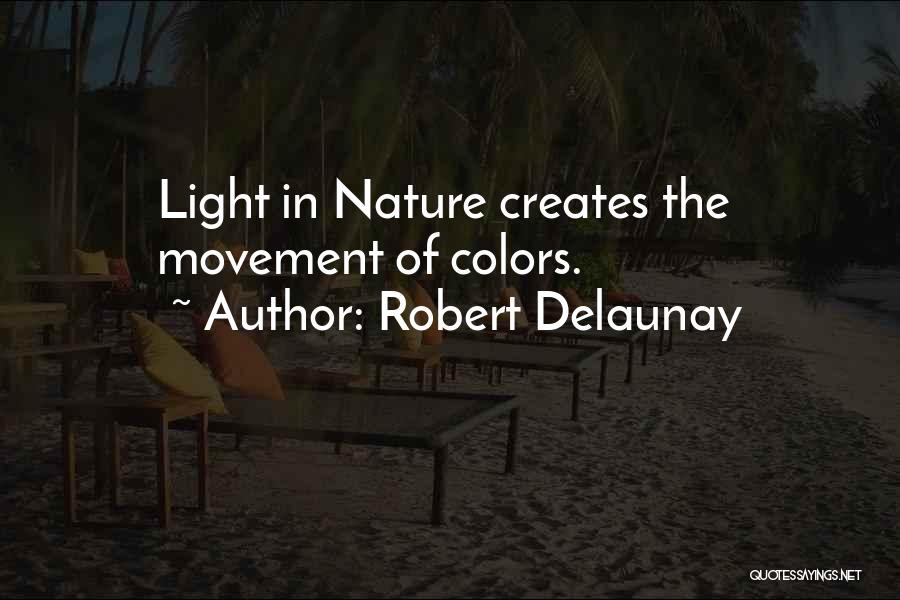 Nature's Colors Quotes By Robert Delaunay