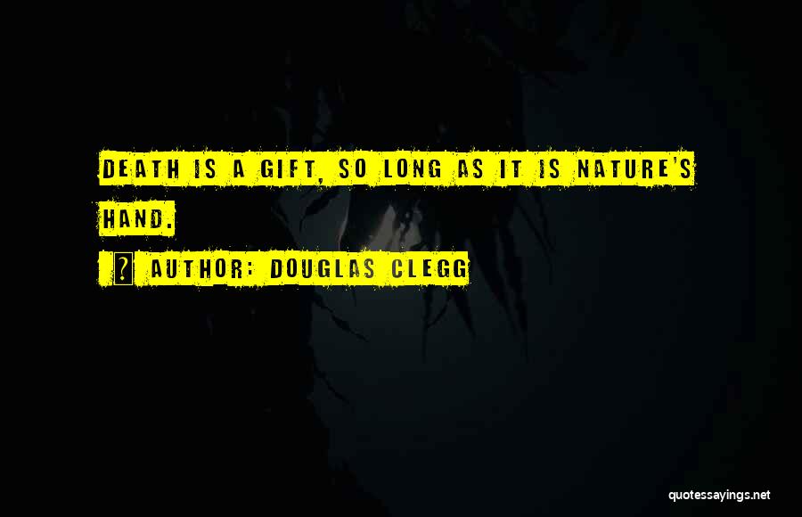 Nature's Gift Quotes By Douglas Clegg