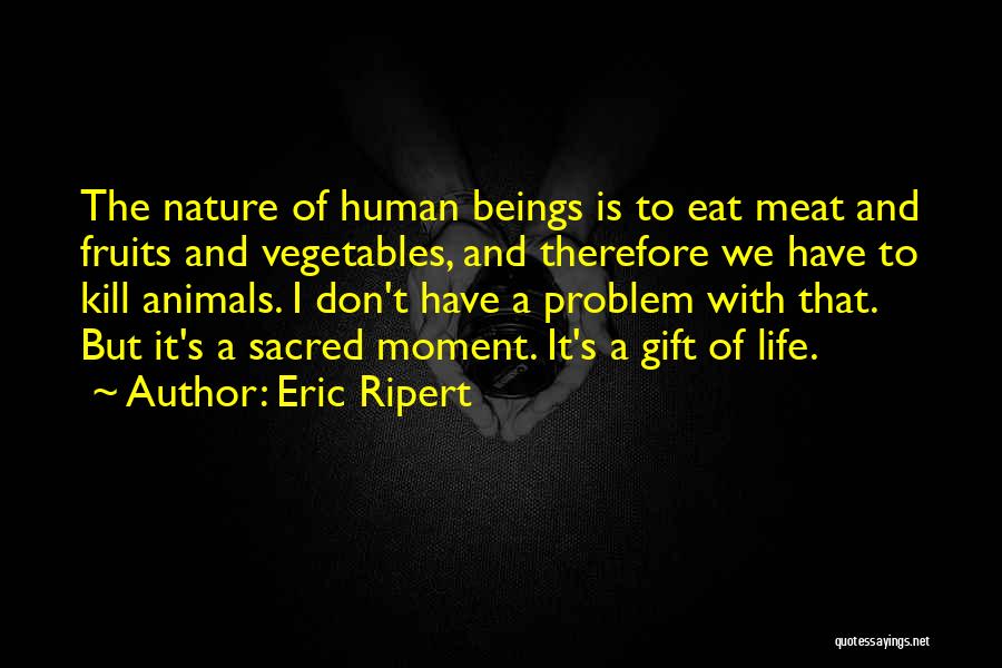 Nature's Gift Quotes By Eric Ripert