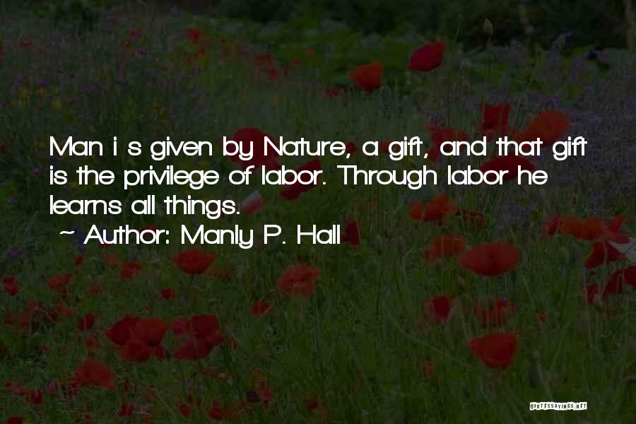 Nature's Gift Quotes By Manly P. Hall