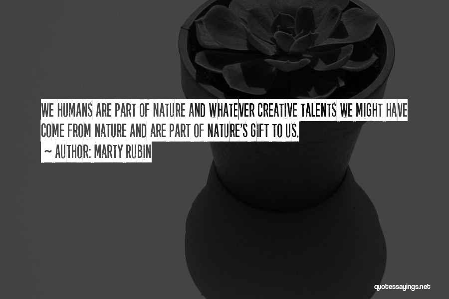 Nature's Gift Quotes By Marty Rubin