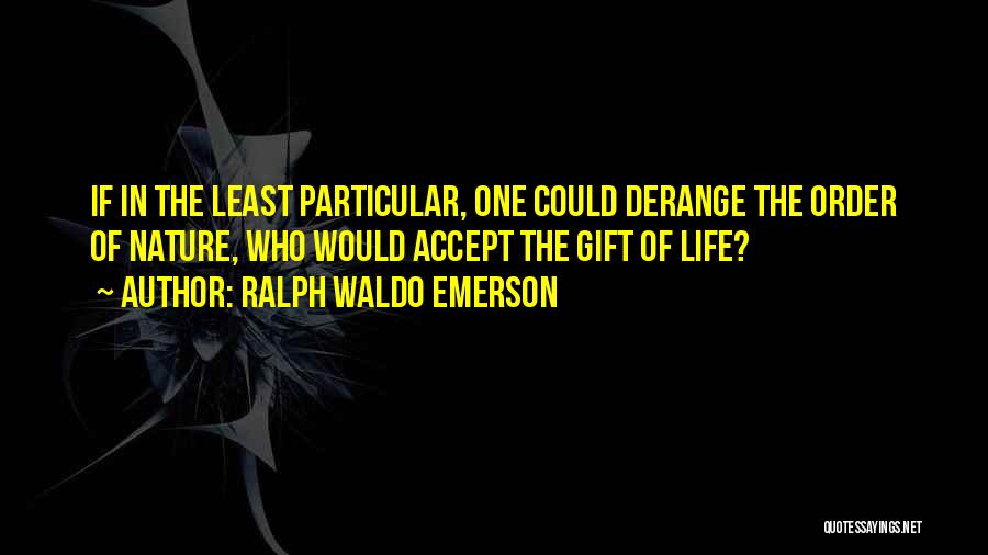 Nature's Gift Quotes By Ralph Waldo Emerson