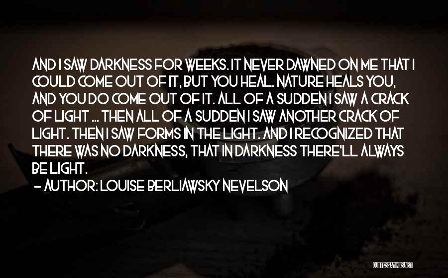 Nature's Healing Quotes By Louise Berliawsky Nevelson