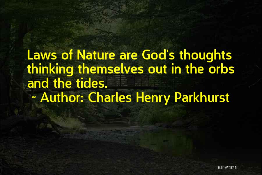 Nature's Law Quotes By Charles Henry Parkhurst