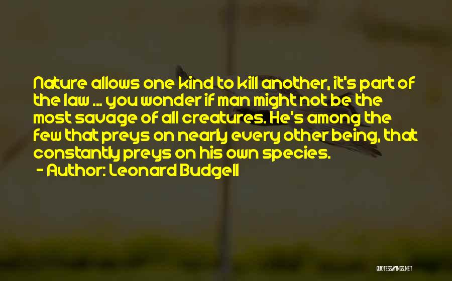 Nature's Law Quotes By Leonard Budgell
