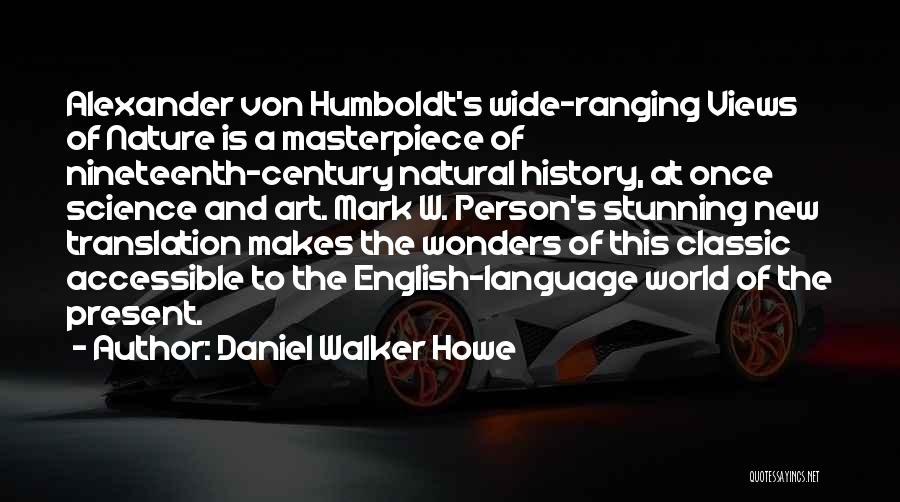 Nature's Wonders Quotes By Daniel Walker Howe